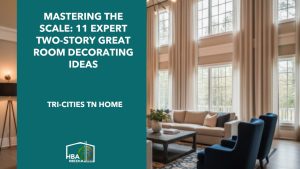 Mastering the Scale: 11 Expert Two-Story Great Room Decorating Ideas